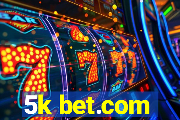 5k bet.com